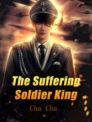 The Suffering Soldier King